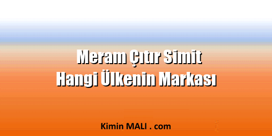 Meram Çıtır Simit Hangi Ülkenin Markası
