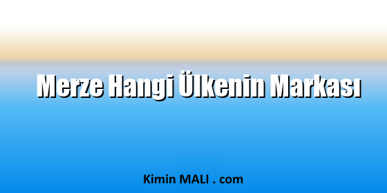Merze Hangi Ülkenin Markası. Public Domain - CC0