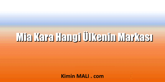 Mia Kara Hangi Ülkenin Markası Mia Kara Hangi Ülkenin Markası Public Domain - CC0