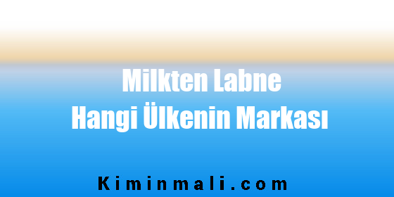 Milkten Labne Hangi Ülkenin Markası