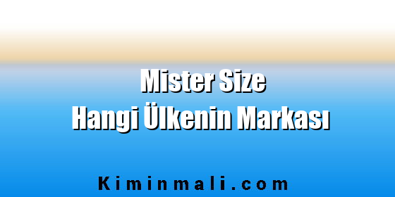 Mister Size Hangi Ülkenin Markası
