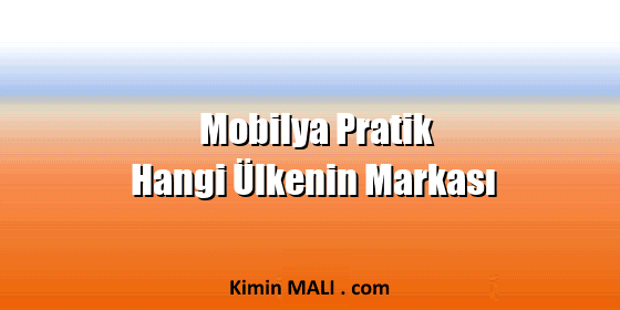 Mobilya Pratik Hangi Ülkenin Markası Mobilya Pratik Hangi Ülkenin Markası
