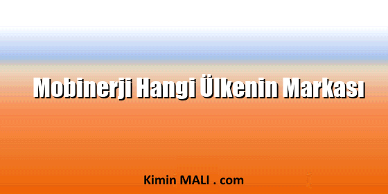 Mobinerji Hangi Ülkenin Markası. Public Domain - CC0