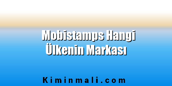 Mobistamps Hangi Ülkenin Markası