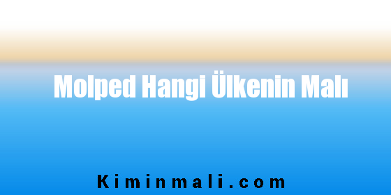 Molped Hangi Ülkenin Malı