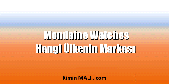 Mondaine Watches Hangi Ülkenin Markası