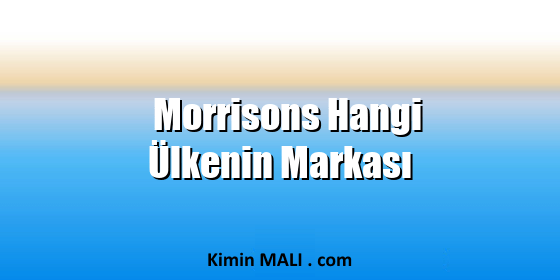 Morrisons Hangi Ülkenin Markası. Public Domain - CC0