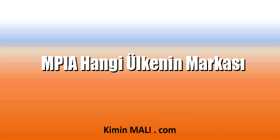 MPIA Hangi Ülkenin Markası