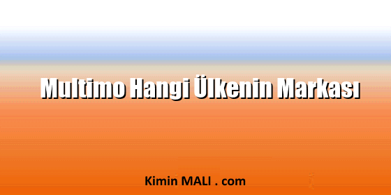 Multimo Hangi Ülkenin Markası