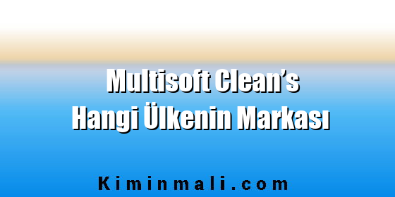 Multisoft Clean’s Hangi Ülkenin Markası