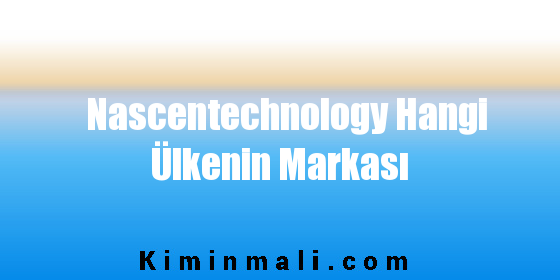 Nascentechnology Hangi Ülkenin Markası