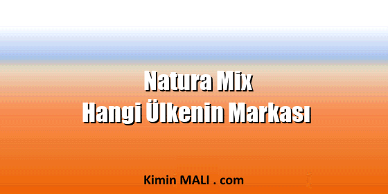 Natura Mix Hangi Ülkenin Markası. Public Domain - CC0