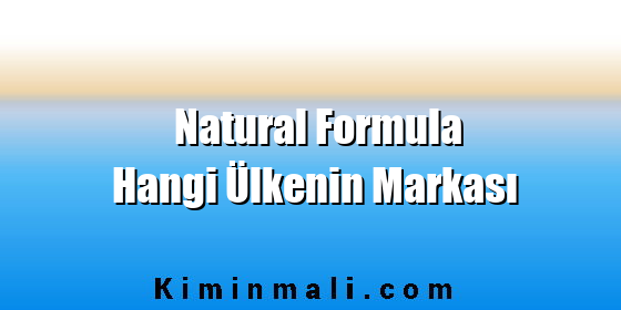 Natural Formula Hangi Ülkenin Markası