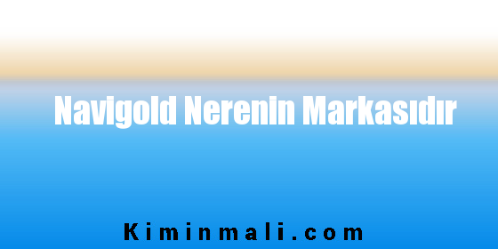 Navigold Nerenin Markasıdır