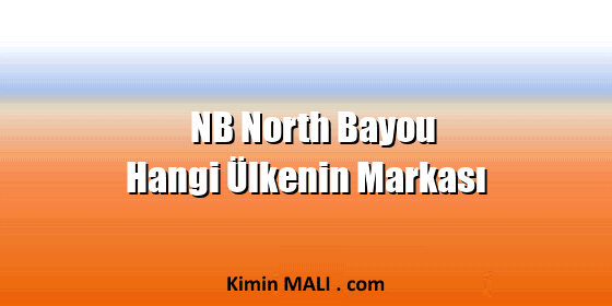 NB North Bayou Hangi Ülkenin Markası