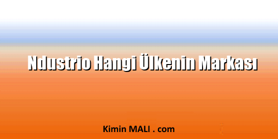 Ndustrio Hangi Ülkenin Markası