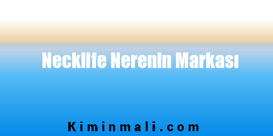 Necklife Nerenin Markası