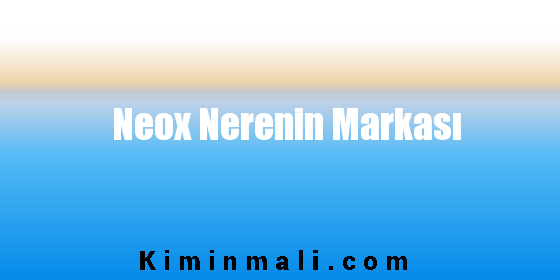 Neox Nerenin Markası