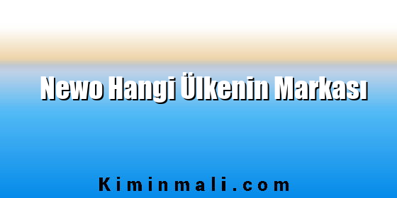 Newo Hangi Ülkenin Markası
