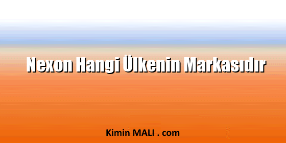 Nexon Hangi Ülkenin Markasıdır Nexon Hangi Ülkenin Markasıdır Public Domain - CC0
