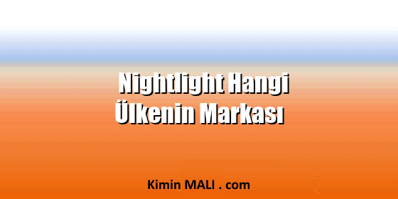 Nightlight Hangi Ülkenin Markası