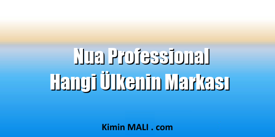 Nua Professional Hangi Ülkenin Markası Nua Professional Hangi Ülkenin Markası. Public Domain - CC0