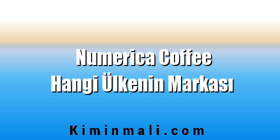 Numerica Coffee Hangi Ülkenin Markası