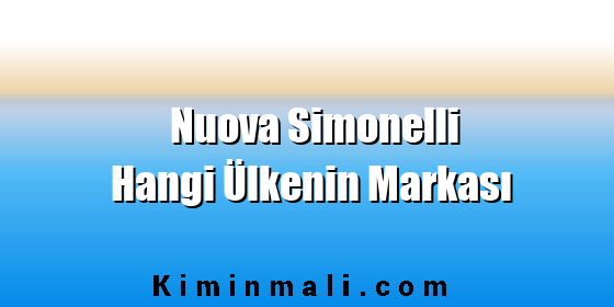 Nuova Simonelli Hangi Ülkenin Markası