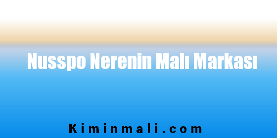 Nusspo Nerenin Malı Markası