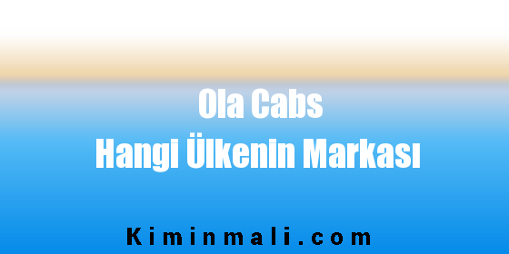 Ola Cabs Hangi Ülkenin Markası