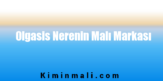 Olgasis Nerenin Malı Markası