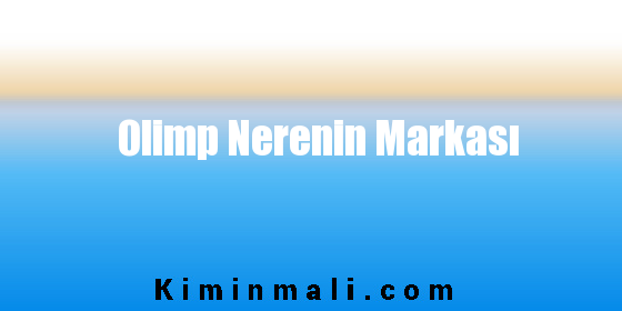 Olimp Nerenin Markası