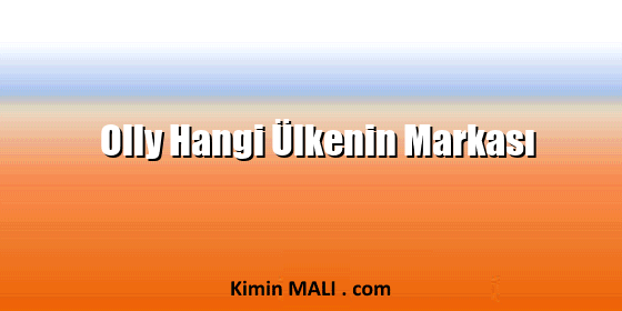 Olly Hangi Ülkenin Markası