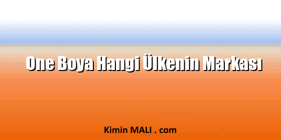 One Boya Hangi Ülkenin Markası