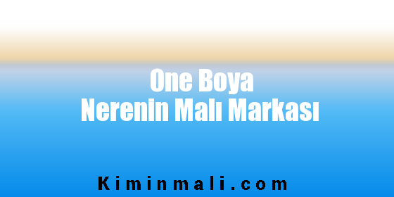 One Boya Nerenin Malı Markası