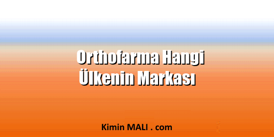 Orthofarma Hangi Ülkenin Markası. Public Domain - CC0