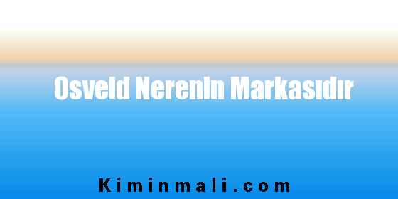 Osveld Nerenin Markasıdır