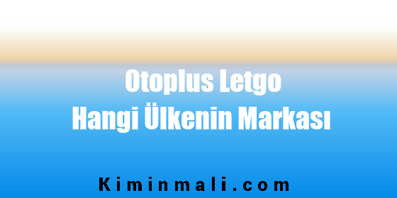 Otoplus Letgo Hangi Ülkenin Markası