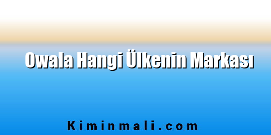 Owala Hangi Ülkenin Markası Owala Hangi Ülkenin Markası