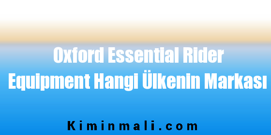 Oxford Essential Rider Equipment Hangi Ülkenin Markası