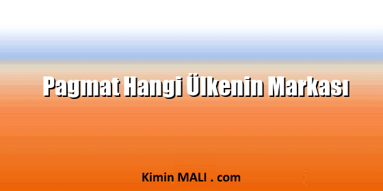 Pagmat Hangi Ülkenin Markası
