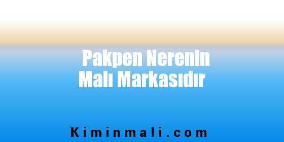 Pakpen Nerenin Malı Markasıdır