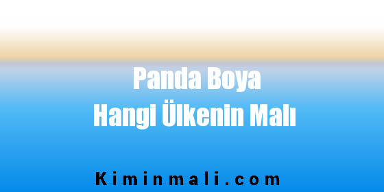 Panda Boya Hangi Ülkenin Malı