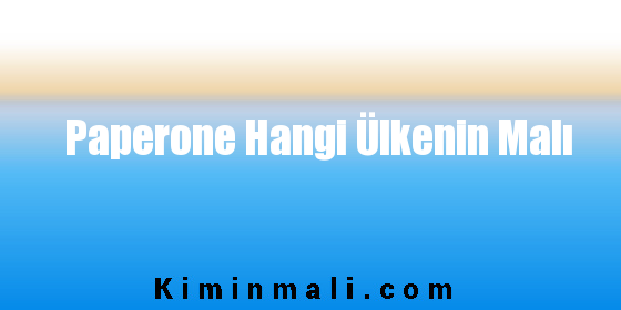 Paperone Hangi Ülkenin Malı