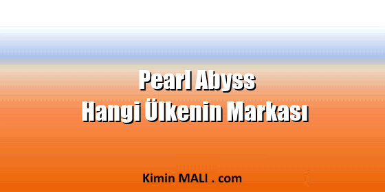 Pearl Abyss Hangi Ülkenin Markası