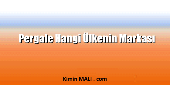 Pergale Hangi Ülkenin Markası Pergale Hangi Ülkenin Markası Public Domain - CC0