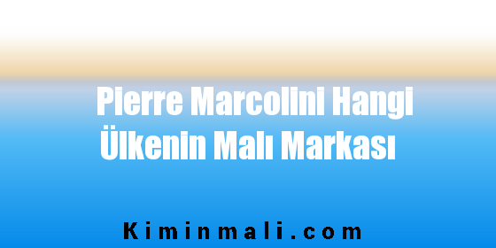 Pierre Marcolini Hangi Ülkenin Malı Markası