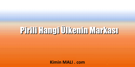 Pirili Hangi Ülkenin Markası. Public Domain - CC0