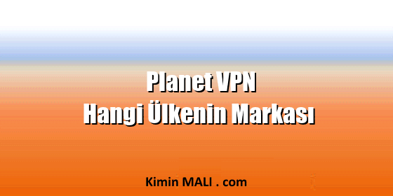 Planet VPN Hangi Ülkenin Markası. Public Domain - CC0