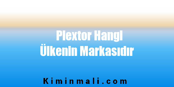 Plextor Hangi Ülkenin Markasıdır